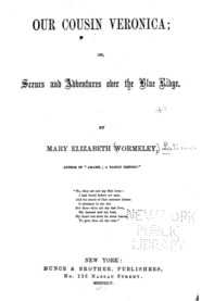 Our Cousin Veronica, or, Scenes and Adventures Over the Blue Ridge