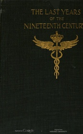 Last Years of the Nineteenth Century: A Continuation of France in the Nineteenth Century, Russia and Turkey in the Nineteenth century,  and Spain in the Nineteenth Century, The