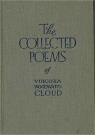 Collected poems of Virginia Woodward Cloud, The